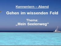 Gehen im wissenden Feld – “Mein Seelenweg”