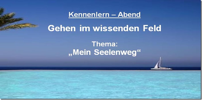 Gehen im wissenden Feld – “Mein Seelenweg”